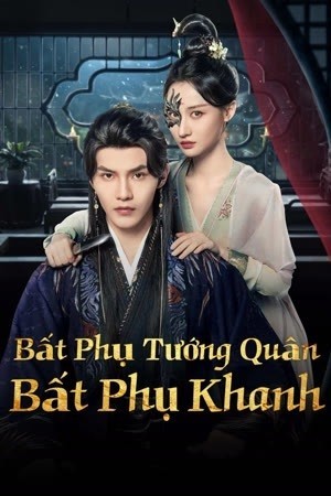 Xem phim Bất Phụ Tướng Quân Bất Phụ Khanh