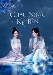 Xem phim Châu Ngọc Kề Bên